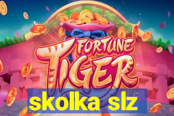 skolka slz